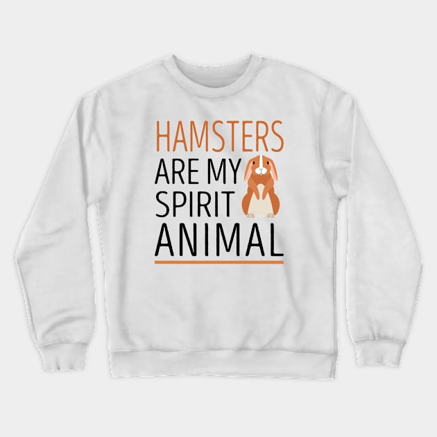 Hamsters Are My Spirit Animal / Hamster Mom , Hamster, Funny Hamster , Hamster Lover, Hamster Owner, Hamster Gift, Hamster Mom hamster illustration idea design Crewneck Sweatshirt by First look